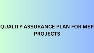 QUALITY ASSURANCE PLAN (QAP) FOR MEP PROJECTS