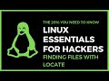 Linux Essentials For Hackers - #7 - Finding Files With Locate