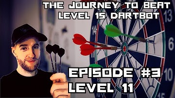 The Journey to beat Dartbot Level 15 - Level 11 Episode #03