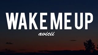 avicii- wake me up ( lyrics)
