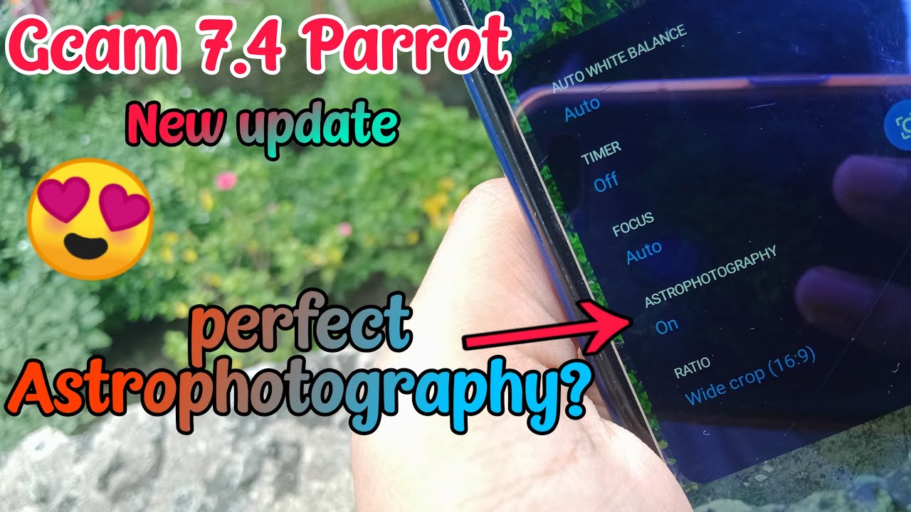 Gcam 7.4 parrot with amazing new features | gcam 7.4 Astrophotography 😍