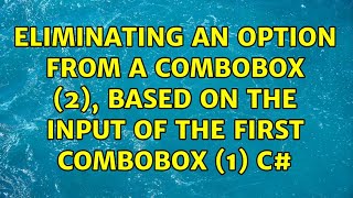 Eliminating an option from a ComboBox (2), based on the input of the first ComboBox (1) c#