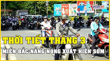 Thời tiết miền Bắc tháng 3 nhiều biến động, nắng nóng xuất hiện sớm | Báo VietNamNet