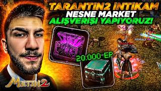 TARANTİN2 İNTİKAM 20.000 EP İLE NESNE MARKETE GİRDİM!😱 / Tarantin2 #metin2 #tarantin2