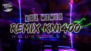 KENCANG ABISS ❗|FULL REMIX KN1400 2022 |KDJ WIWID