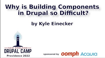 WHY IS BUILDING COMPONENTS IN DRUPAL SO DIFFICULT?