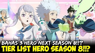 3 HERO NEXT SEASON 8 WAJIB TAU TIER LIST MEREKA & PERSIAPAN BUAT GACHA !! - BLACK CLOVER MOBILE