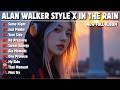 ALAN WALKER STYLE X IN THE RAIN JUST MAYBE NEW FULL ALBUM 2026 