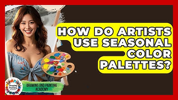How Do Artists Use Seasonal Color Palettes? - Drawing and Painting Academy