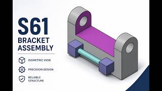 SOLIDWORKS S61 Bracket Assembly Drawing Tutorial | 3D Modeling Step by Step