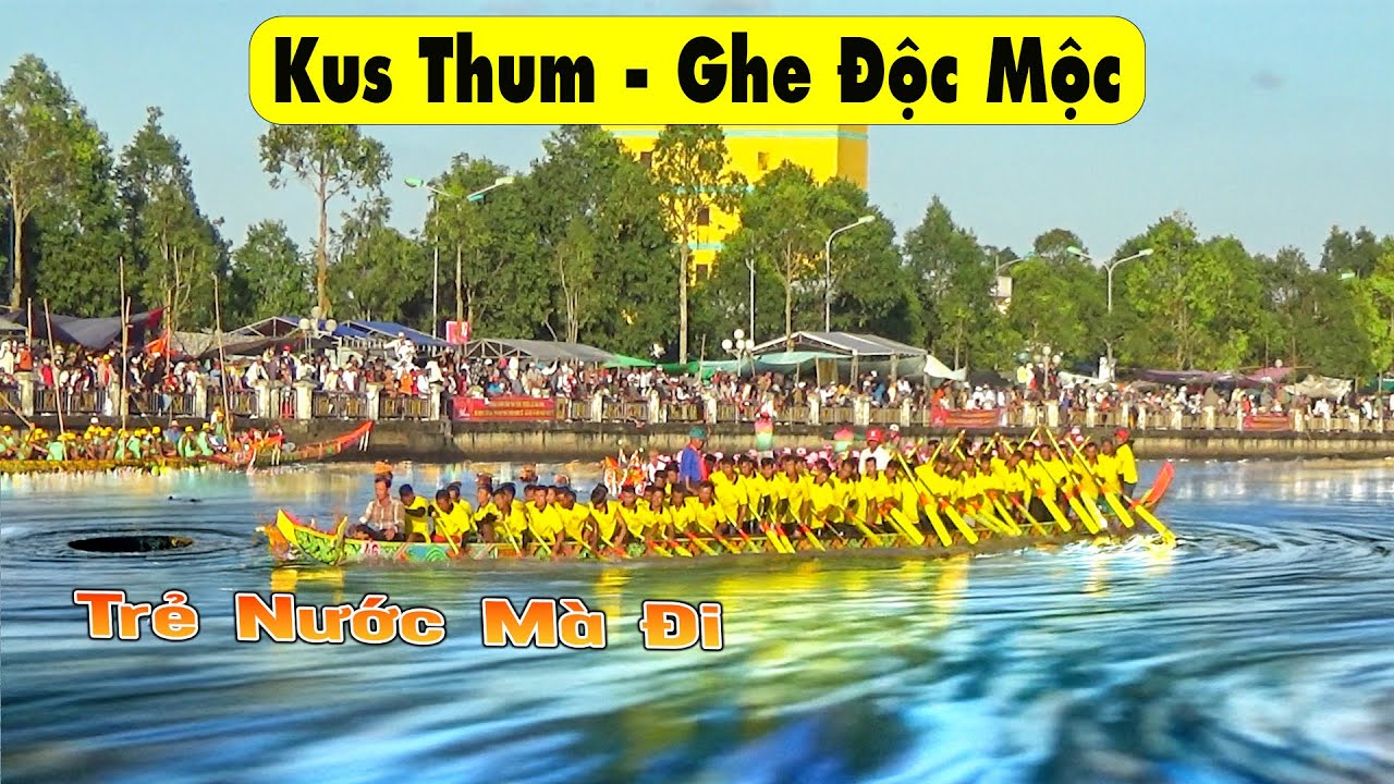 Tổng Hợp Những Trận Đấu Hay Nhất Của Ghe Độc Mộc - Kus Thum Bạc Liêu