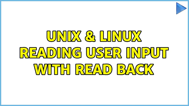 Unix & Linux: Reading user input with read back