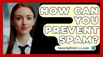 How Can You Prevent Spam? - SecurityFirstCorp.com