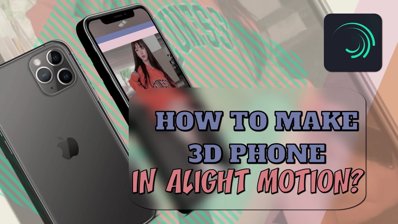 basic 3d phone tutorial on Alight Motion | ae inspired by zeref - YouTube