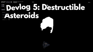 Devlog 5: 2022, November - 2D Top Down Space Adventure Game, Destructible Asteroids