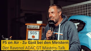 Zu Gast beim Meister-Team | PS on Air - Der Ravenol ADAC GT Masters-Talk | Folge 19