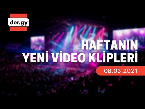 Haftanın Yeni Video Klipleri | 8 Mart 2021