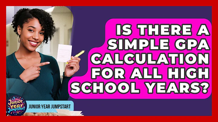 Is There A Simple GPA Calculation For All High School Years? - Junior Year Jumpstart