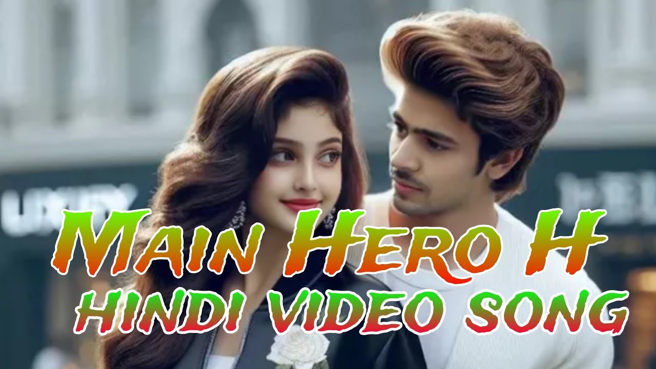 Main Hero H Romantic Bollywood Hindi Video Song YouTube main-hero-h-romantic-bollywood-hindi-video-song-youtube