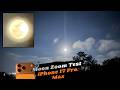 iPhone 17 Pro Max Moon Zoom Test