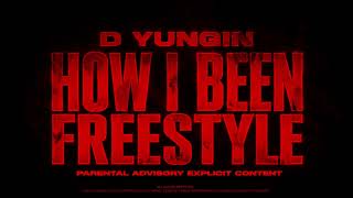 D yungin - How I Been (Freestyle/ComeBack)