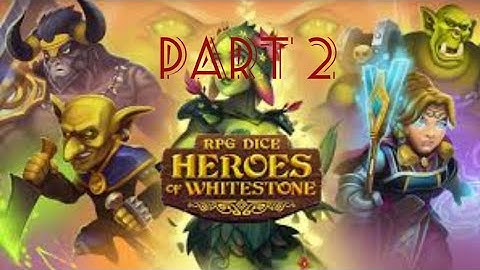 dice RPG heroes of Whitestone part 2