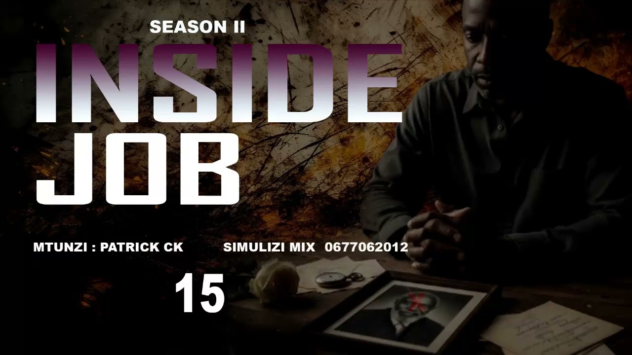 INSIDE JOB (KAZI YA NDANI) - 15&16, (season II)SIMULIZI ZA UPELELEZI NA UJASUSI