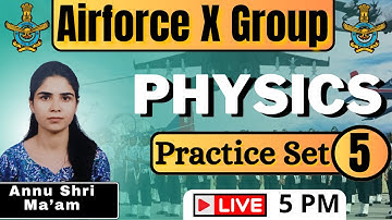 Airforce Practice set 5 | All Concepts And PYQs | Airforce  Physics 2023 | BY Annu maam  #agniveer