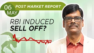 RBI induced SELL OFF? Post Market Report 06May24