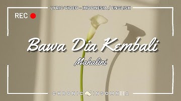 BAWA DIA KEMBALI | MAHALINI | LYRIC VIDEO TRANSLATION | LIRIK TERJEMAHAN ( INDONESIA / ENGLISH )
