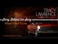 Tracy Lawrence - Where I Used To Live (Story Behind The Song)
