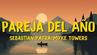 🎶Sebastian Yatra x Myke Towers - Pareja Del Año (Letra/Lyrics) | Libra Letra