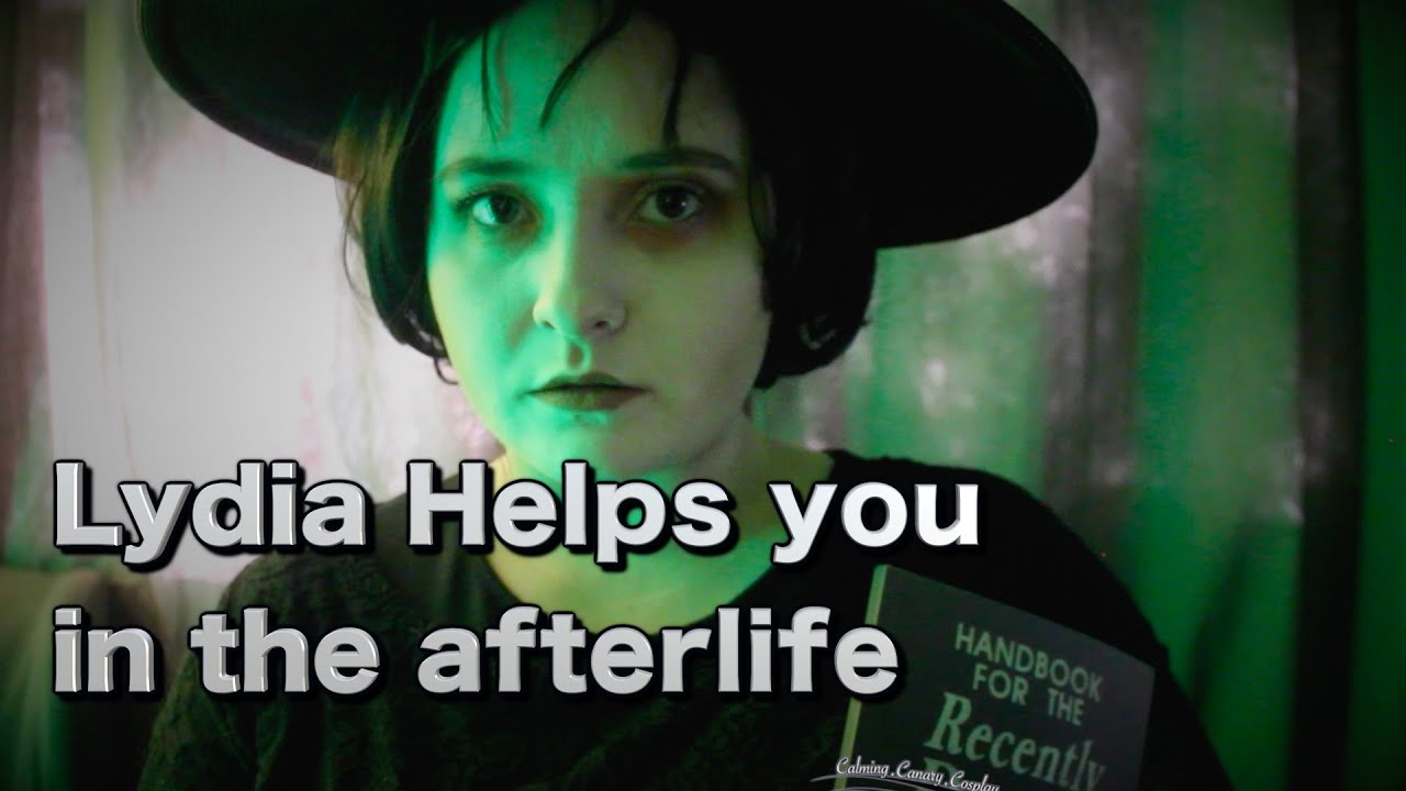 Lydia Helps you in the afterlife [ASMR] Beetlejuice! - YouTube