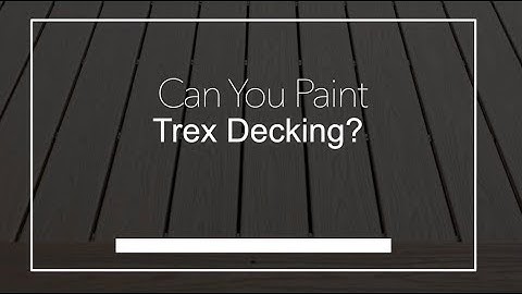 Can You Paint Trex Decking?