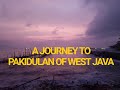 A Journey To The Pakidulan of West Java