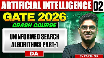 Artificial Intelligence 02 | Uninformed Search Algorithms Part-1 | DA | GATE Crash Course