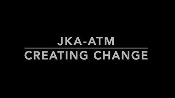 JKA ATM - Creating Change