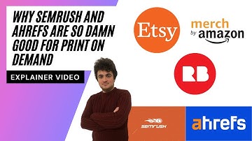 Why I think Ahrefs and SEMrush are EASILY the Best Print On Demand SEO Keyword Methods