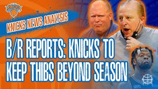 Knicks News: KNICKS to Keep Tom Thibodeau Beyond Season — Bleacher Report Sources | Analysis