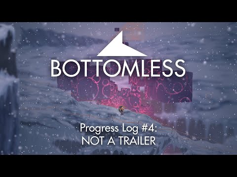 Bottomless - Progress log 4: Not a Trailer