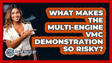 What Makes The Multi-engine Vmc Demonstration So Risky? - Air Traffic Insider