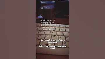 Secangkir Kopi Datangkan Inspirasi, Sebatang Rokok Tenangkan Hati #quotes #motivation