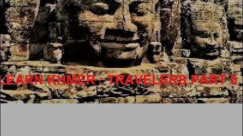 Learn Khmer: useful words and phrases for travelers part 5 | Let