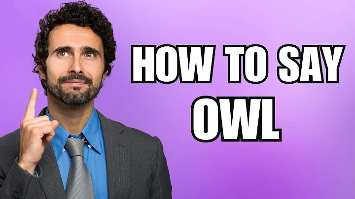 How To Pronounce Owl (Correctly)