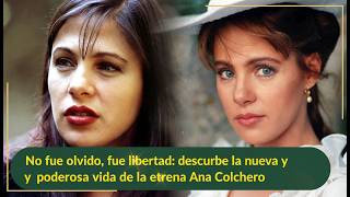 La Verdad sobre Ana Colchero en 2026 Por qué la actriz más bella renunció a todo