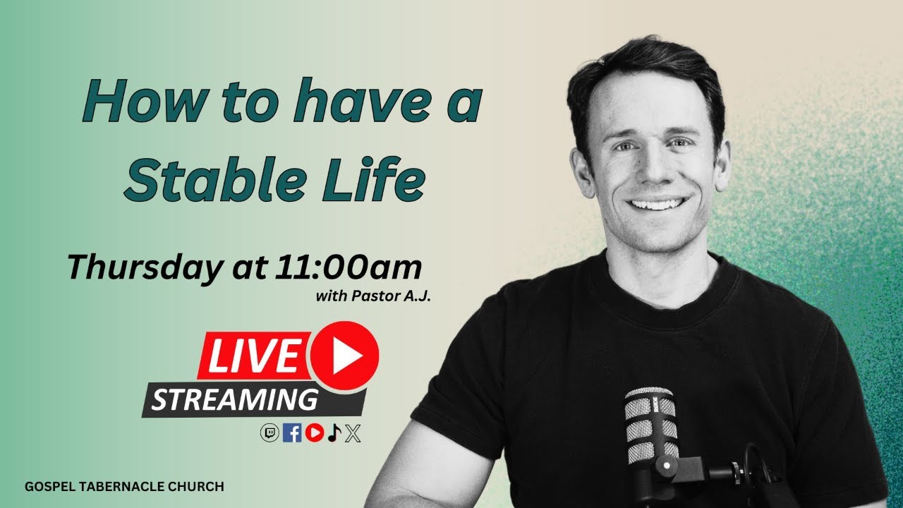 How to have Stable Life | Pastor A.J. | Gospel Tabernacle Church