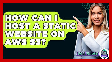How Can I Host A Static Website On AWS S3? - Next LVL Programming