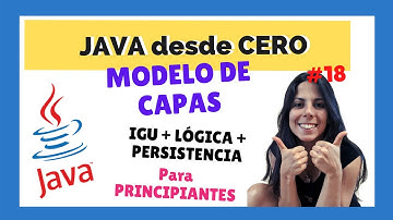 ☕ MODELO DE CAPAS: IGU, LOGICA y PERSISTENCIA 🤓 | JAVA para PRINCIPIANTES |CURSO COMPLETO 2022 🚀|#18