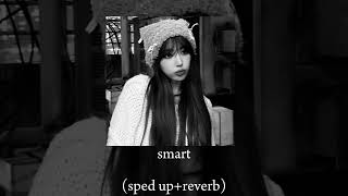 smart-(sped up+reverb|@xthetic_Rim