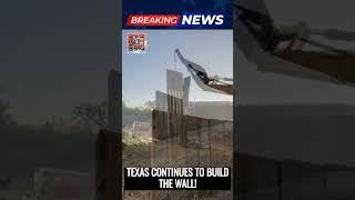 UPDATE: Texas Continues to Build Trump's Border Wall!